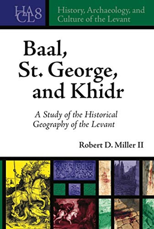 Baal, St. George, and Khidr – A Study of the Historical Geography of the Levant