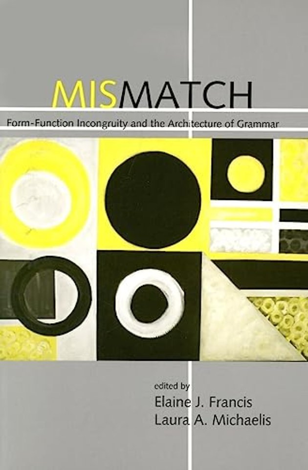 Mismatch – Form–Function Incongruity and the Architecture of Grammar