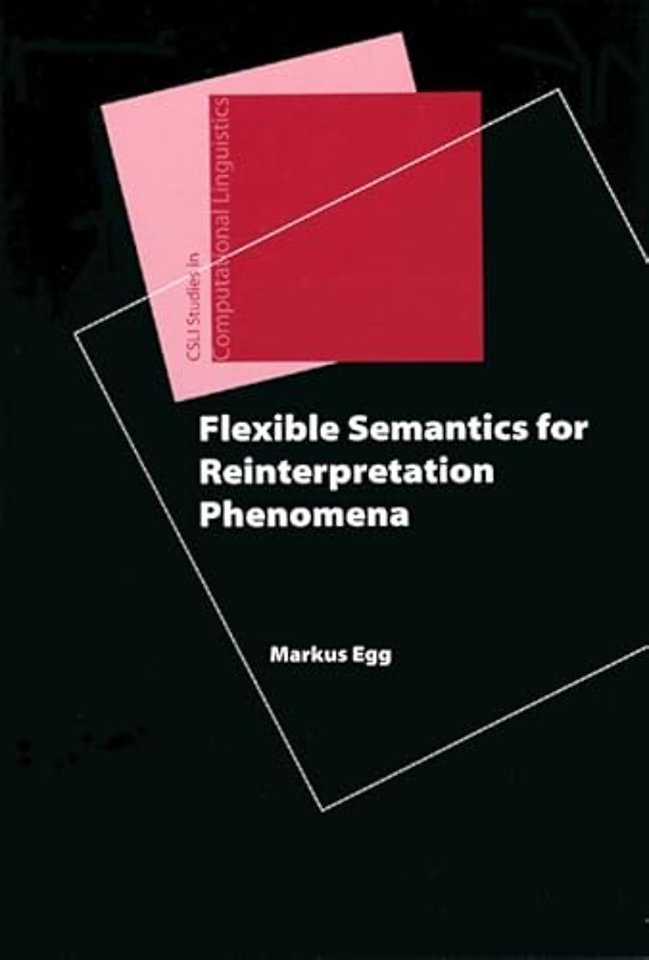 Flexible Semantics for Reinterpretation Phenomena