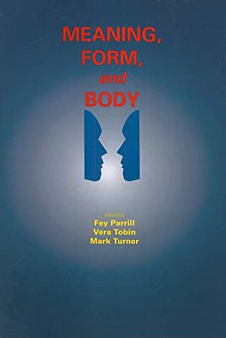 Meaning, Form, and Body