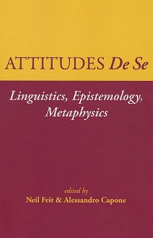 Attitudes De Se – Linguistics, Epistemology, Metaphysics