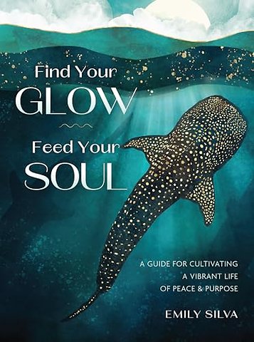 Find Your Glow, Feed Your Soul