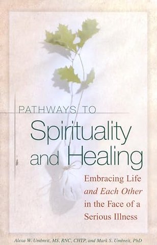 Pathways To Spirituality and Healing