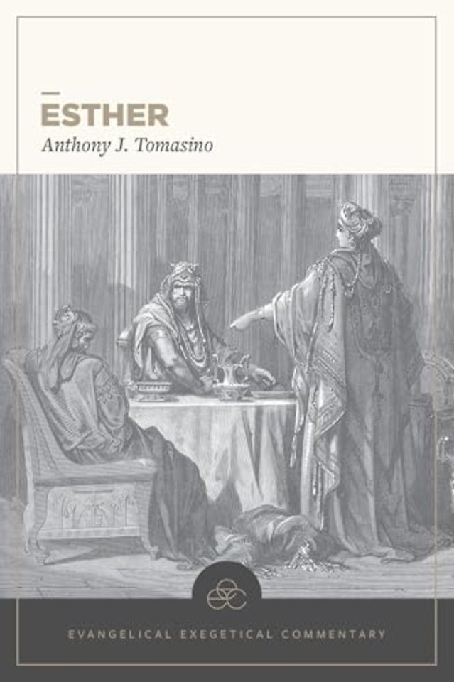 Esther: Evangelical Exegetical Commentary