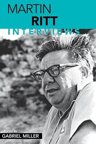 Martin Ritt – Interviews