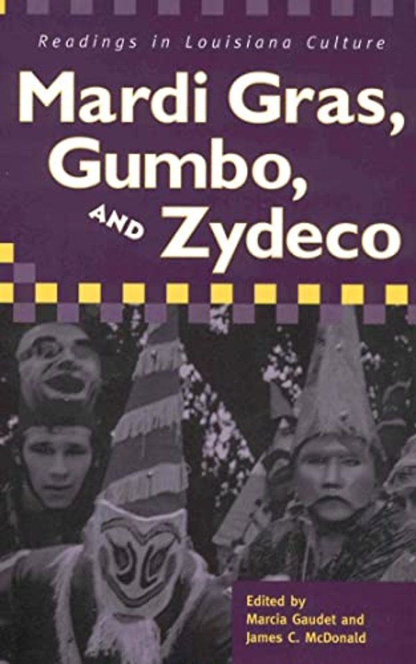 Mardi Gras, Gumbo, and Zydeco – Readings in Louisiana Culture