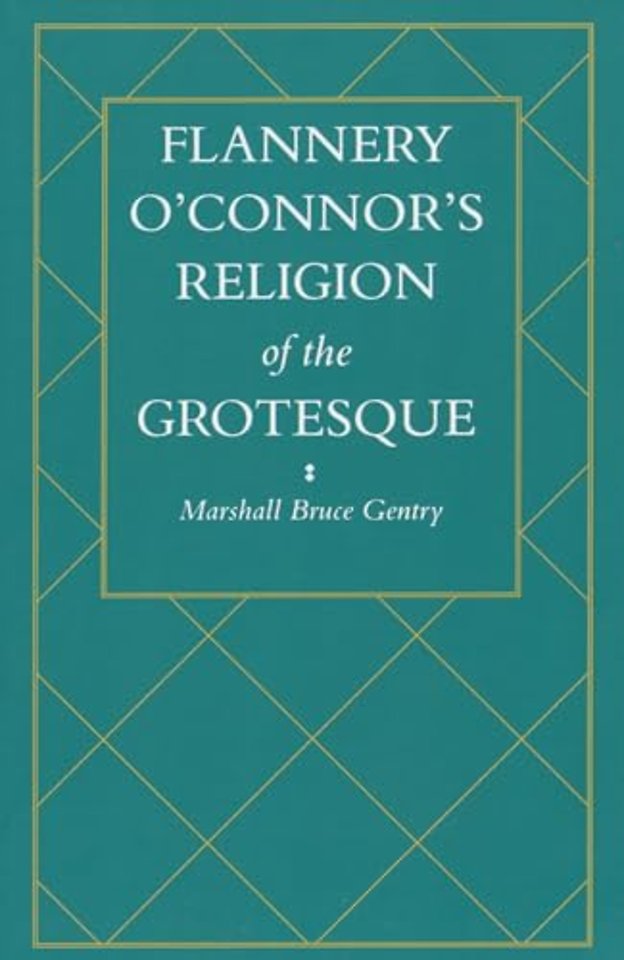 Flannery O`Connor`s Religion of the Grotesque