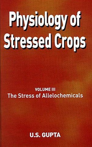 Physiology of Stressed Crops, Vol. 3