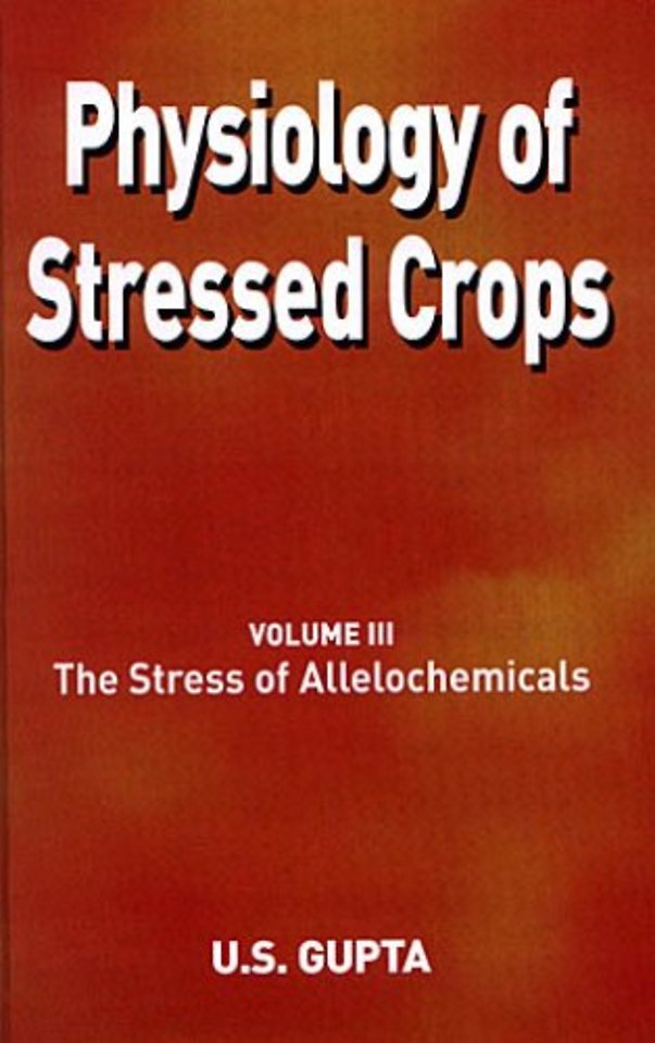 Physiology of Stressed Crops, Vol. 3