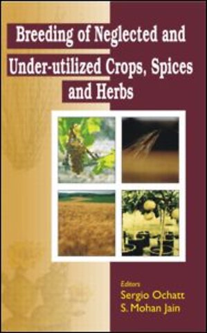Breeding of Neglected and Under-Utilized Crops, Spices, and Herbs