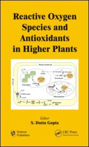 Reactive Oxygen Species and Antioxidants in Higher Plants