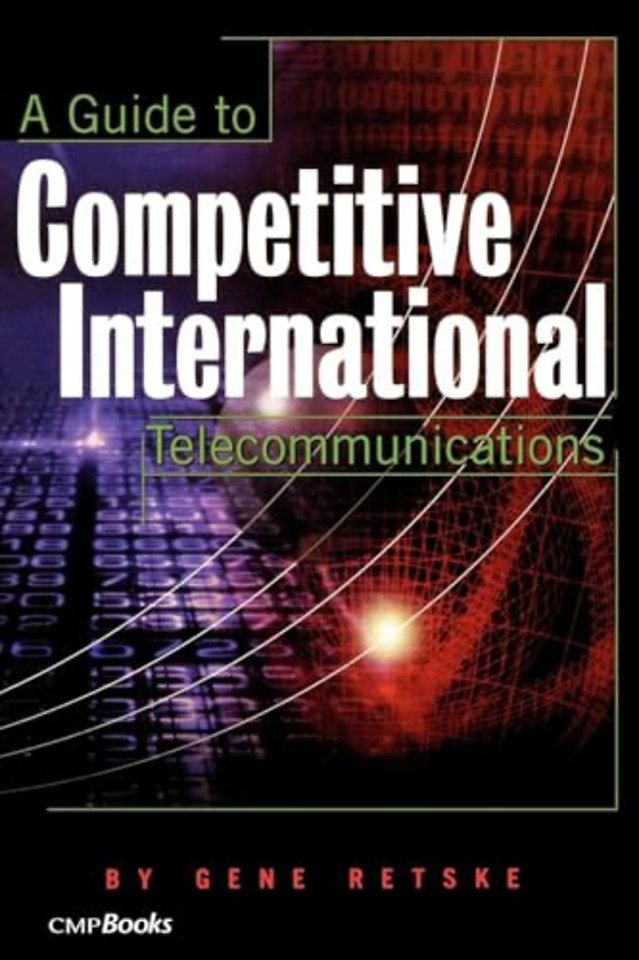 Guide to Competitive International Telecommunications