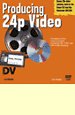 Producing 24p Video Producing 24p Video