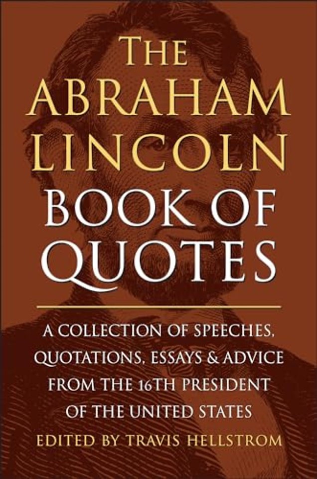The Abraham Lincoln Book of Quotes