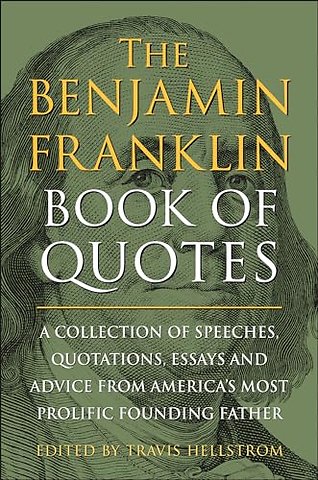 The Benjamin Franklin Book of Quotes