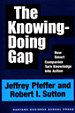 The Knowing-Doing Gap The Knowing-Doing Gap
