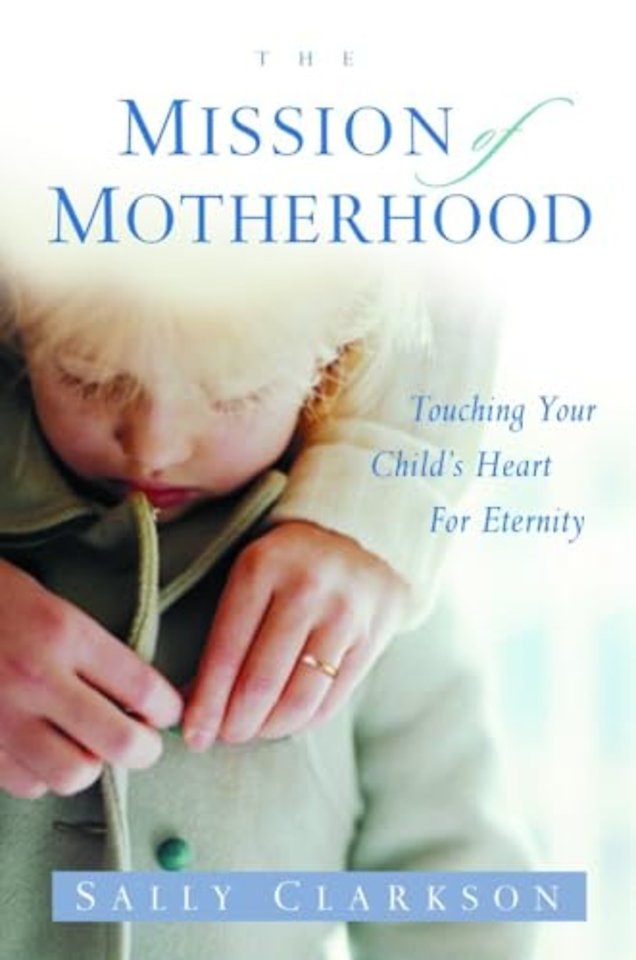 The Mission of Motherhood