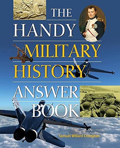The Handy Military History Answer Book