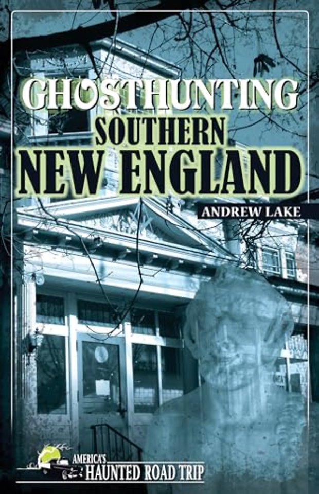 Ghosthunting Southern New England