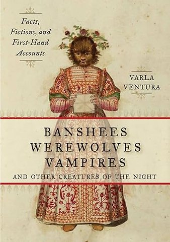 Banshees, Werewolves, Vampires, and Other Creatures of the Night