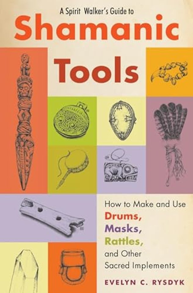 Spirit Walker's Guide to Shamanic Tools