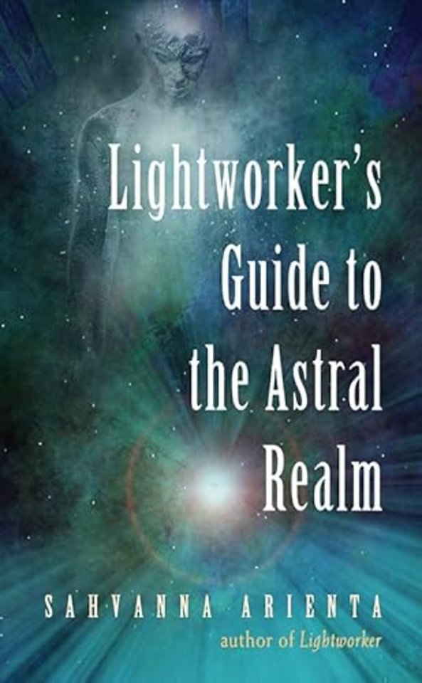 Lightworker'S Guide to the Astral Realm