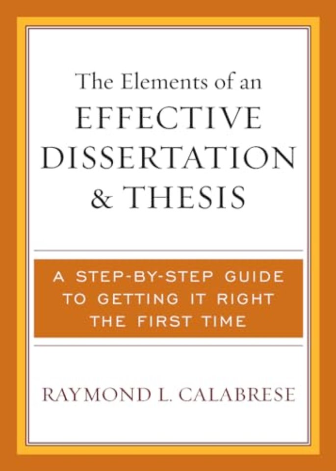 The Elements of an Effective Dissertation and Thesis