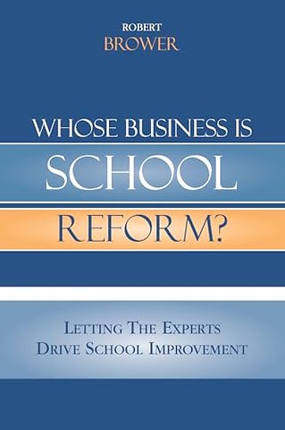 Whose Business is School Reform?