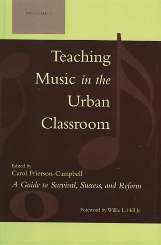Teaching Music in the Urban Classroom: A Guide to Survival, Success, and Reform