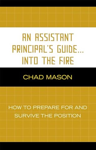An Assistant Principal's Guide . . . Into the Fire