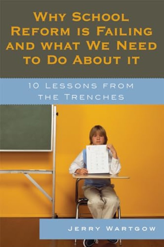 Why School Reform Is Failing and What We Need to Do about It