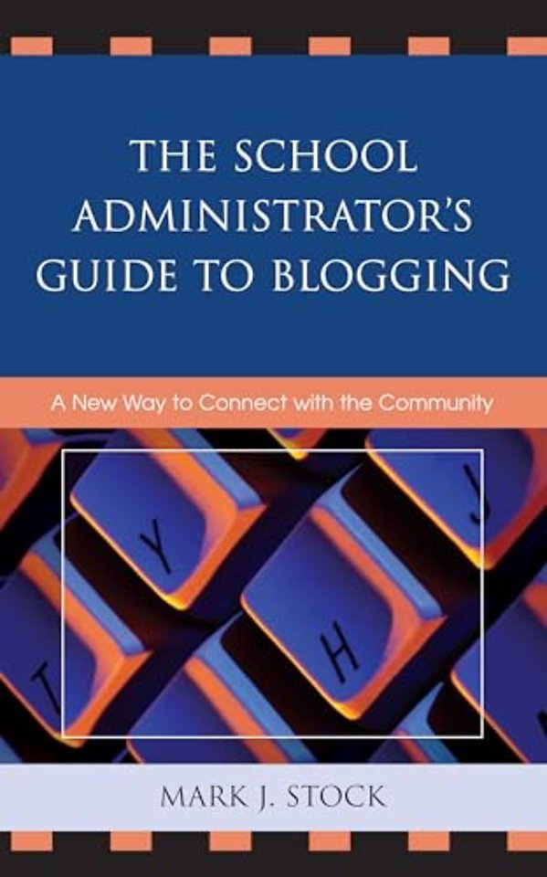 The School Administrator's Guide to Blogging
