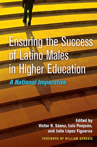 Ensuring the Success of Latino Males in Higher Education