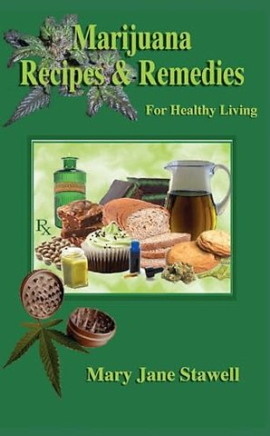 Marijuana Recipes and Remedies for Healthy Living