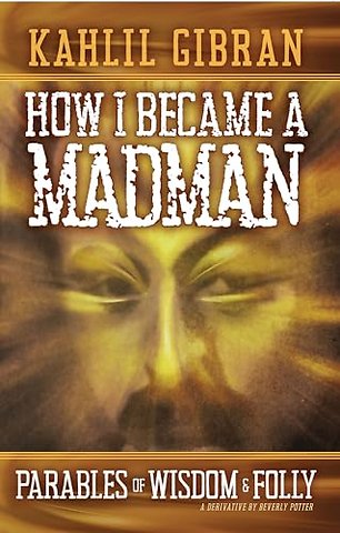 How I Became a Madman