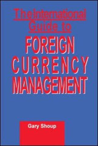 International Guide to Foreign Currency Management