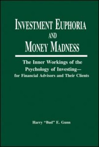 Investment Euphoria and Money Madness