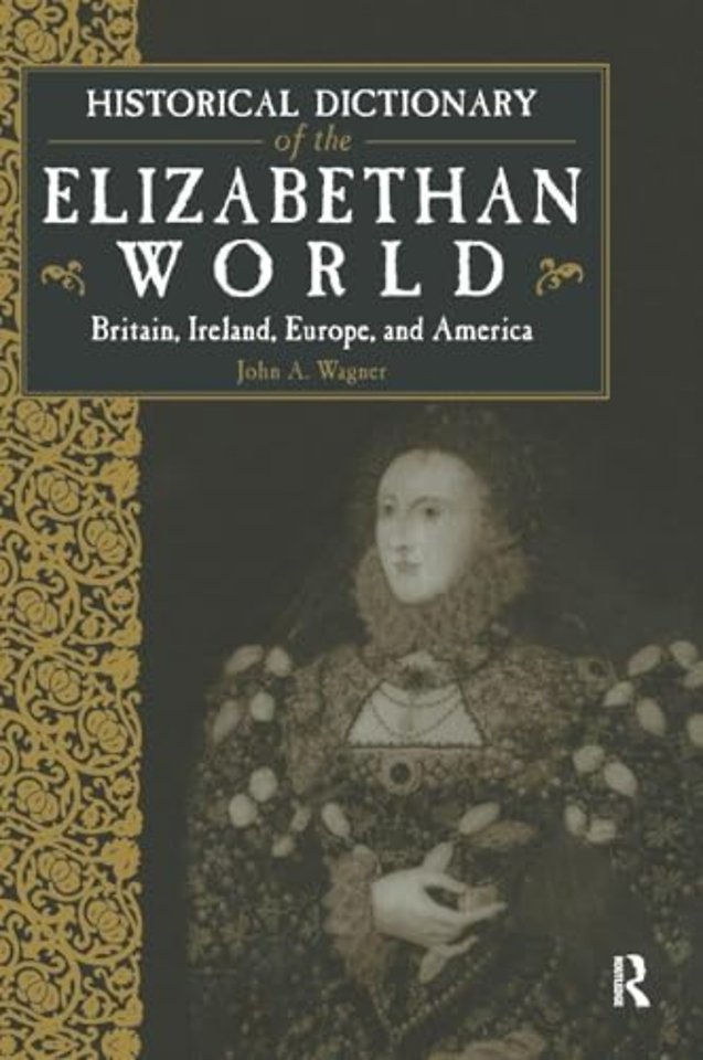 Historical Dictionary of the Elizabethan World