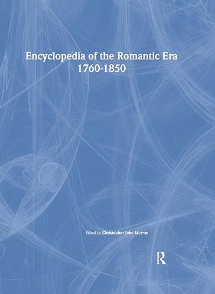 Encyclopedia of the Romantic Era, 1760–1850
