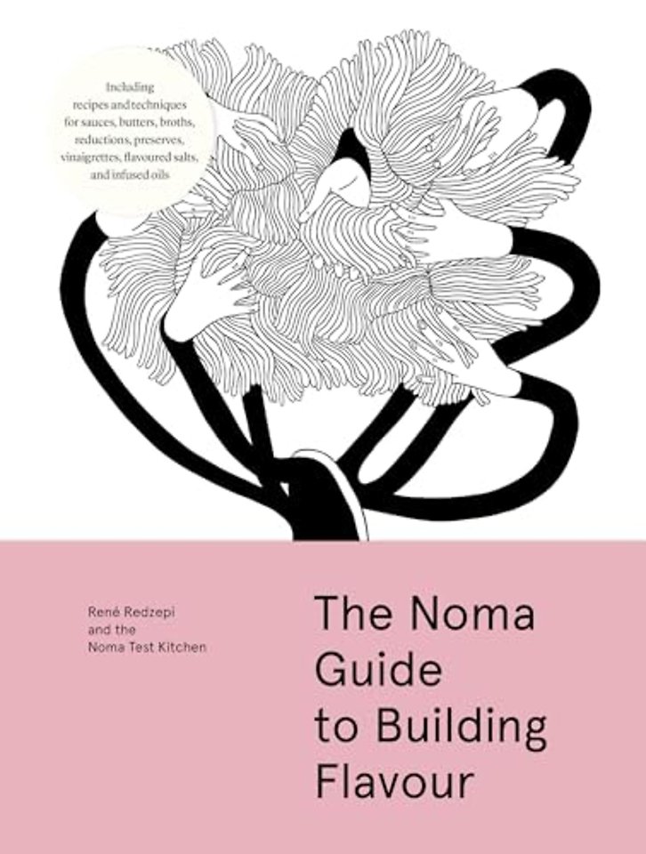 The Noma Guide to Building Flavour