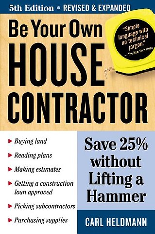Be Your Own House Contractor
