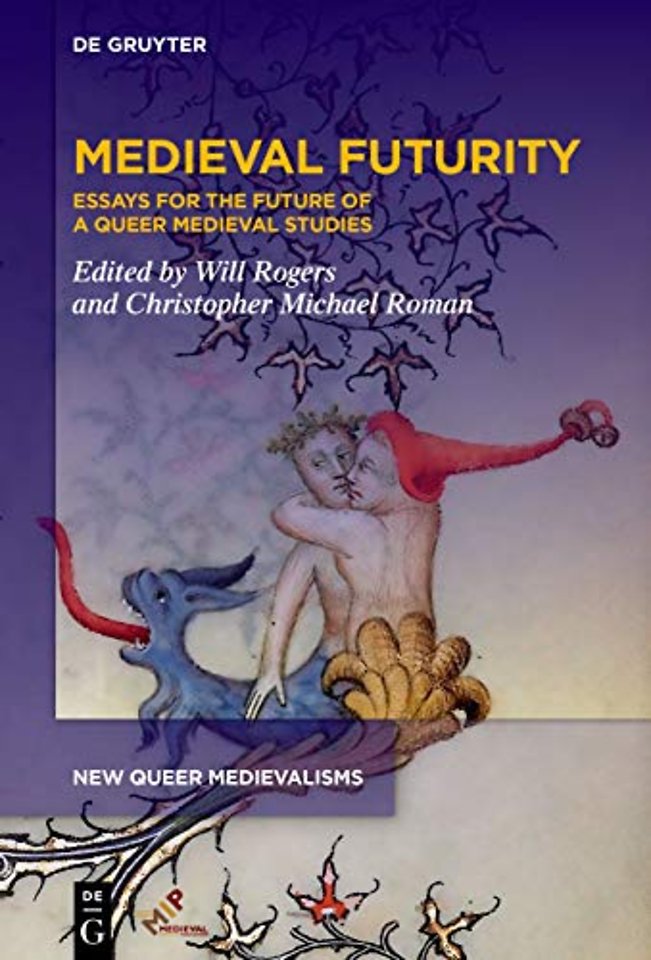 Medieval Futurity – Essays for the Future of a Queer Medieval Studies