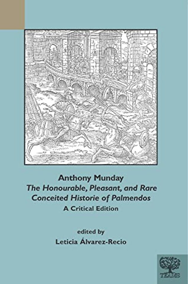 Anthony Munday: The Honourable, Pleasant and Rare Conceited Historie of Palmendos