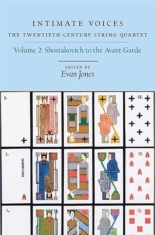 Intimate Voices: The Twentieth–Century String Quartet Volume 2: Shostakovich to the Avant–Garde