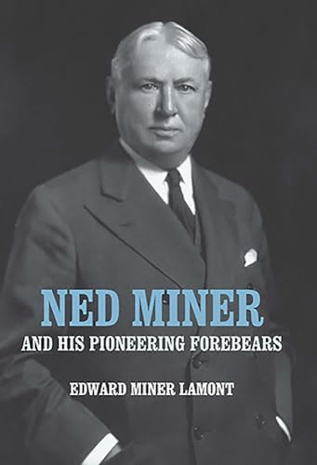 Ned Miner and His Pioneering Forebears