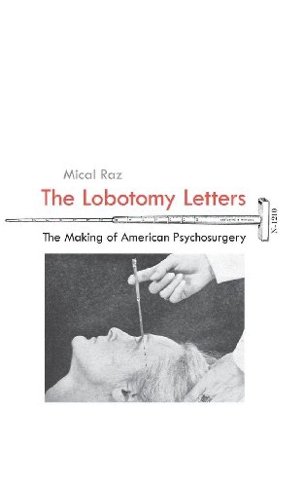 The Lobotomy Letters – The Making of American Psychosurgery