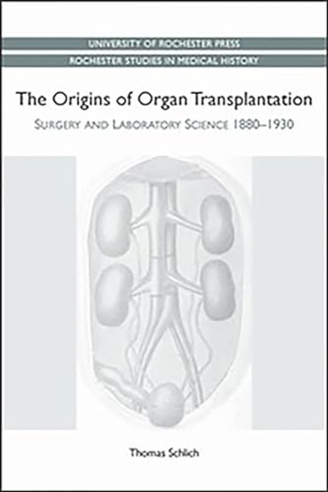 The Origins of Organ Transplantation – Surgery and Laboratory Science, 1880–1930