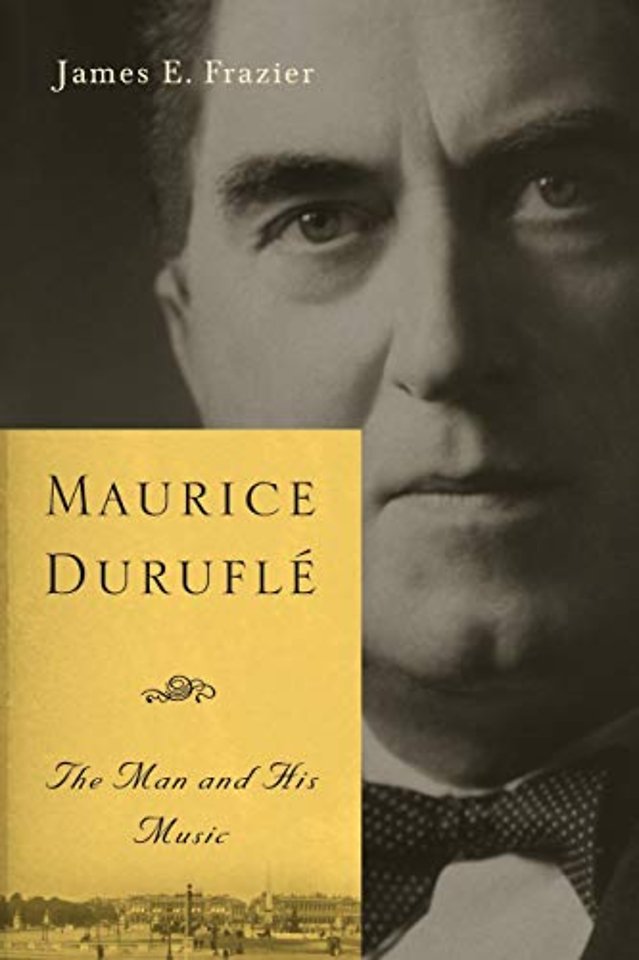 Maurice Duruflé – The Man and His Music