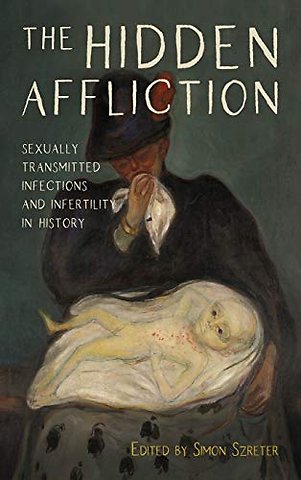 Hidden Affliction – Sexually Transmitted Infections and Infertility in History