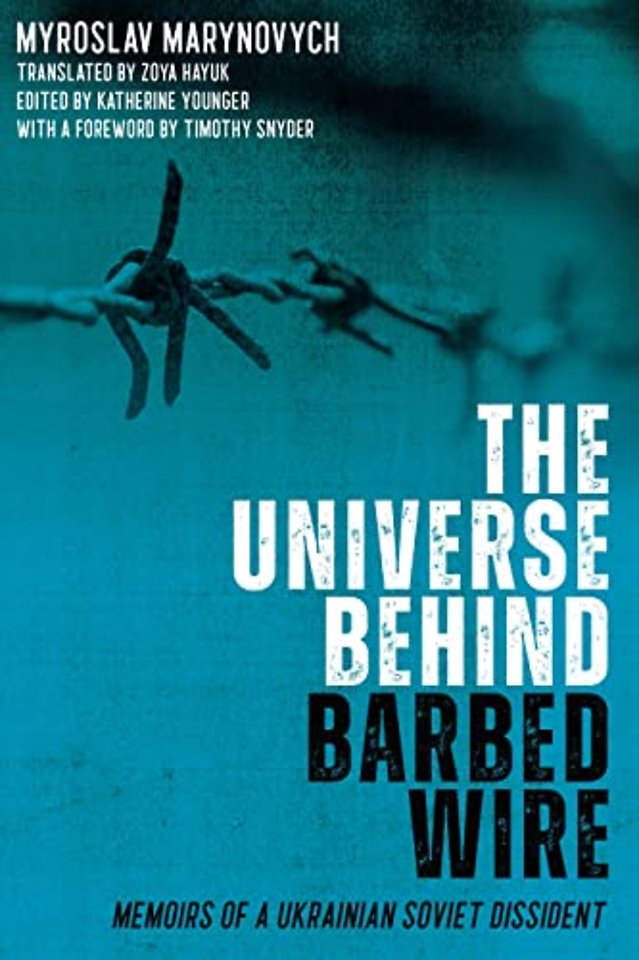 Universe behind Barbed Wire – Memoirs of a Ukrainian Soviet Dissident